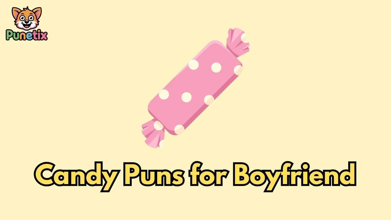 Candy Puns for Boyfriend