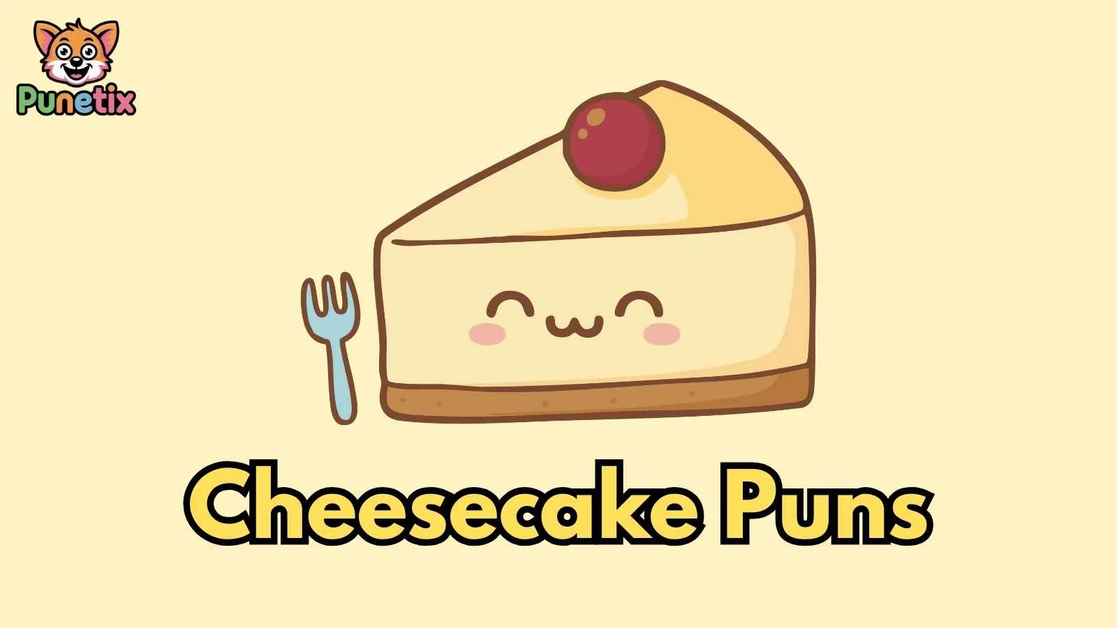 Cheesecake Puns